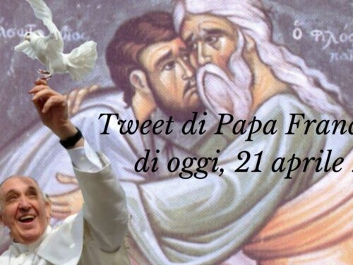 Tweet del Papa di oggi 21 aprile 2021 | Vie di accesso al cuore del Padre